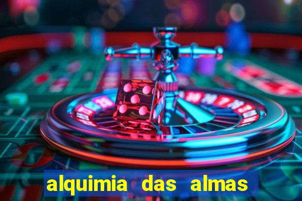 alquimia das almas 3 temporada